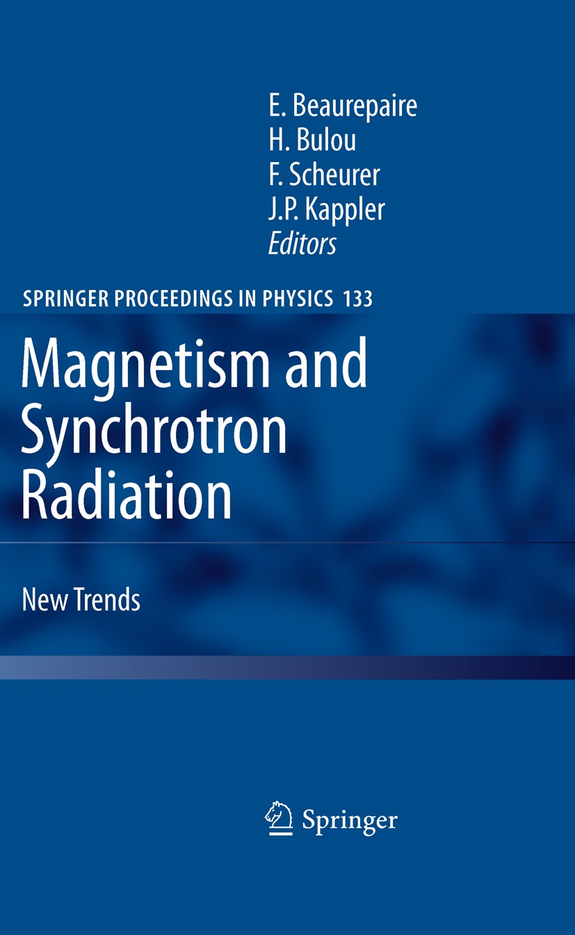 Titlebook: Magnetism and Synchrotron Radiation; New Trends Eric Beaurepaire,Hervé Bulou,Kappler Jean-Paul Conference proceedings 20101st edition Sprin Titlebook: Magnetism and Synchrotron Radiation; New Trends Eric Beaurepaire,Hervé Bulou,Kappler Jean-Paul Conference proceedings 20101st edition Sprin