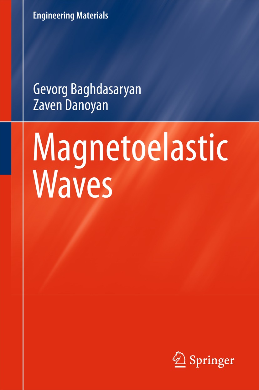 Titlebook: Magnetoelastic Waves; Gevorg Baghdasaryan,Zaven Danoyan Book 2018 Springer Nature Singapore Pte Ltd. 2018 magnetoelastic waves.spinwaves.l Titlebook: Magnetoelastic Waves; Gevorg Baghdasaryan,Zaven Danoyan Book 2018 Springer Nature Singapore Pte Ltd. 2018 magnetoelastic waves.spinwaves.l