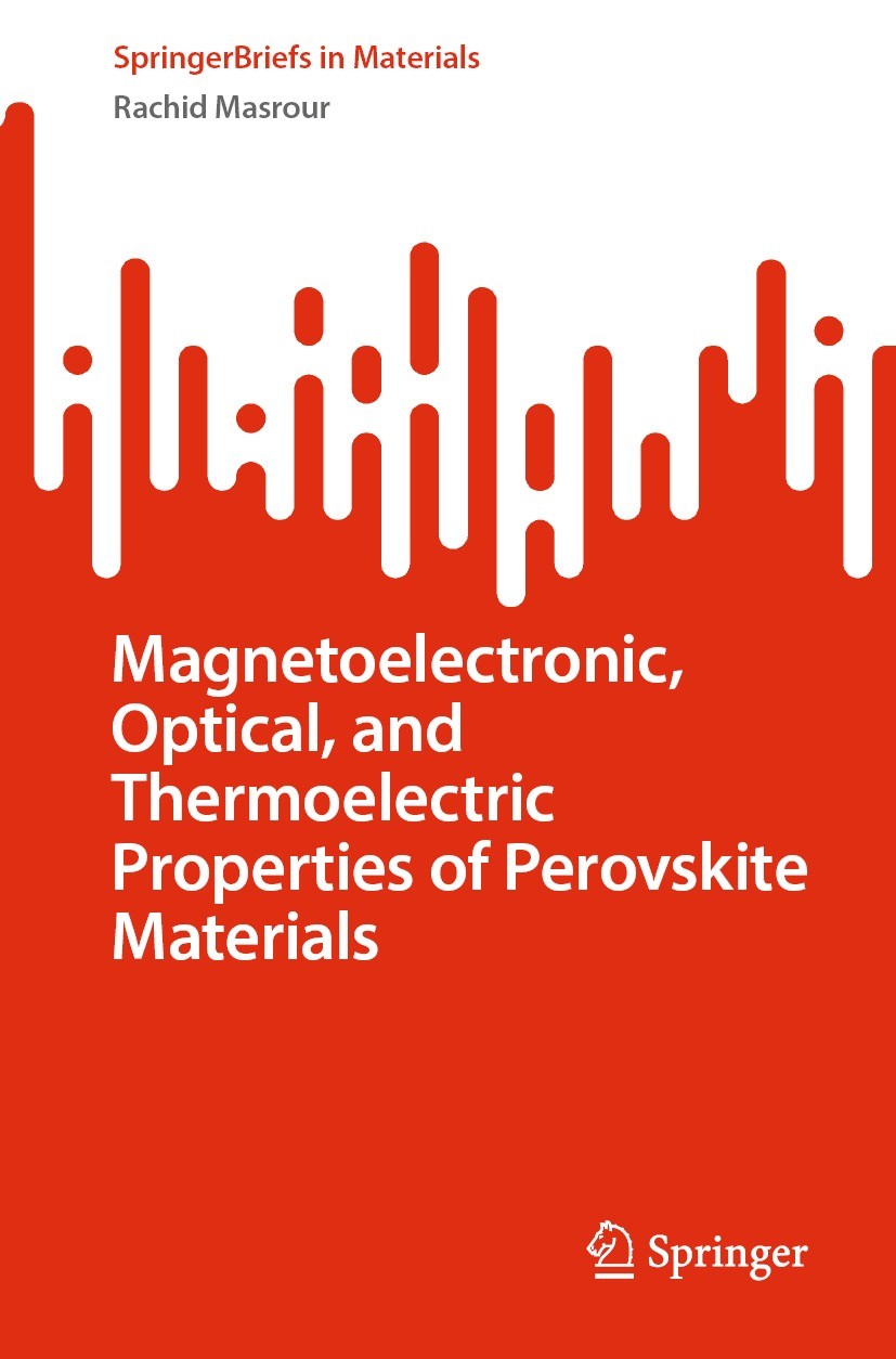 Titlebook: Magnetoelectronic, Optical, and Thermoelectric Properties of Perovskite Materials; Rachid Masrour Book 2024 The Editor(s) (if applicable) Titlebook: Magnetoelectronic, Optical, and Thermoelectric Properties of Perovskite Materials; Rachid Masrour Book 2024 The Editor(s) (if applicable)