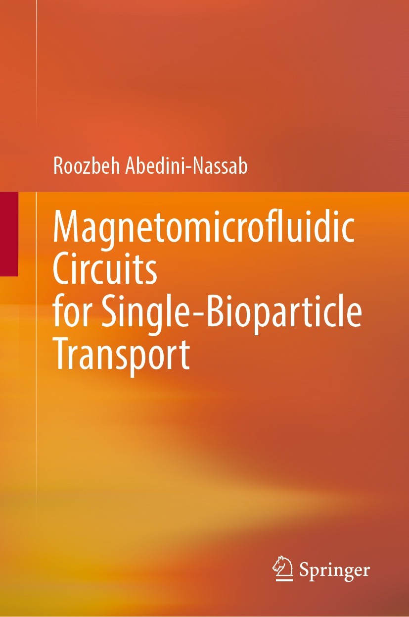 Titlebook: Magnetomicrofluidic Circuits for Single-Bioparticle Transport; Roozbeh Abedini-Nassab Book 2023 The Editor(s) (if applicable) and The Auth Titlebook: Magnetomicrofluidic Circuits for Single-Bioparticle Transport; Roozbeh Abedini-Nassab Book 2023 The Editor(s) (if applicable) and The Auth