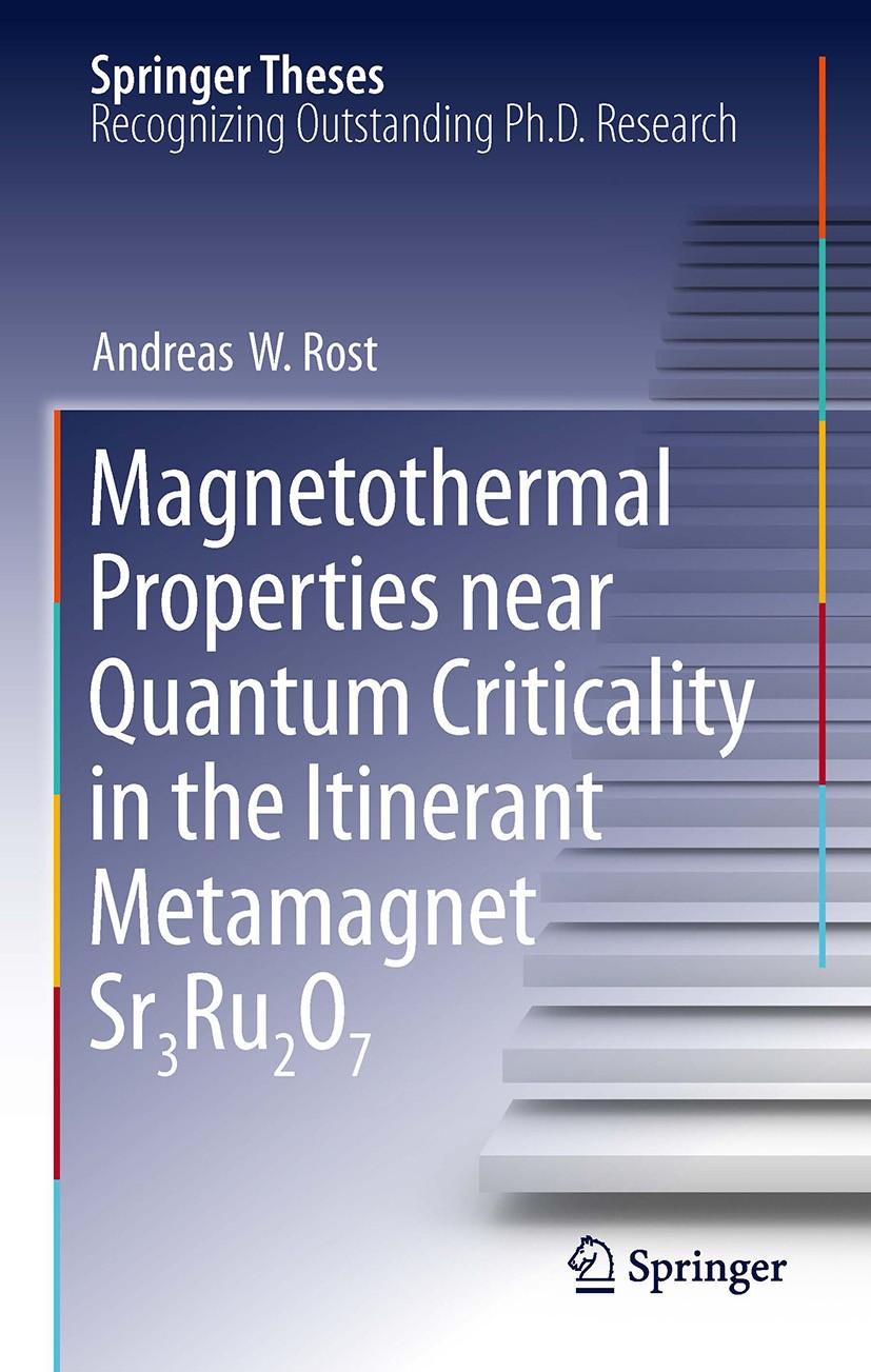 Titlebook: Magnetothermal Properties near Quantum Criticality in the Itinerant Metamagnet Sr3Ru2O7; Andreas W. Rost,Prof. Andrew Mackenzi Book 2010 S Titlebook: Magnetothermal Properties near Quantum Criticality in the Itinerant Metamagnet Sr3Ru2O7; Andreas W. Rost,Prof. Andrew Mackenzi Book 2010 S