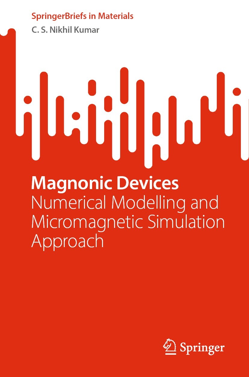 Titlebook: Magnonic Devices; Numerical Modelling C. S. Nikhil Kumar Book 2023 The Author(s), under exclusive license to Springer Nature Switzerland A Titlebook: Magnonic Devices; Numerical Modelling C. S. Nikhil Kumar Book 2023 The Author(s), under exclusive license to Springer Nature Switzerland A