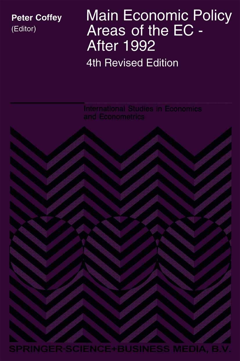 Titlebook: Main Economic Policy Areas of the EC - After 1992; Peter Coffey Book 1993Latest edition Springer Science+Business Media Dordrecht 1993 Eur Titlebook: Main Economic Policy Areas of the EC - After 1992; Peter Coffey Book 1993Latest edition Springer Science+Business Media Dordrecht 1993 Eur