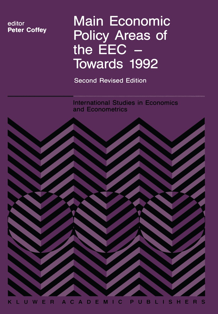 Titlebook: Main Economic Policy Areas of the EEC — Towards 1992; The Challenge to the Peter Coffey Book 1988 Kluwer Academic Publishers 1988 competiti Titlebook: Main Economic Policy Areas of the EEC — Towards 1992; The Challenge to the Peter Coffey Book 1988 Kluwer Academic Publishers 1988 competiti