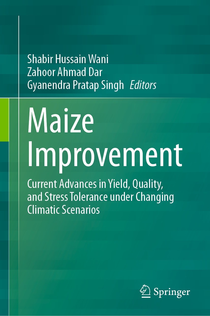 Titlebook: Maize Improvement; Current Advances in Shabir Hussain Wani,Zahoor Ahmad Dar,Gyanendra Pra Book 2023 The Editor(s) (if applicable) and The Titlebook: Maize Improvement; Current Advances in Shabir Hussain Wani,Zahoor Ahmad Dar,Gyanendra Pra Book 2023 The Editor(s) (if applicable) and The