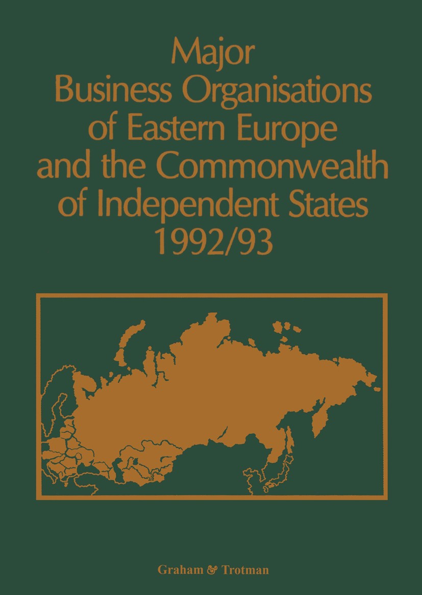 Titlebook: Major Business Organizations of Eastern Europe and the Commonwealth of Independent States1992-93; Giselle Bricault,Pauline Murphy,Janine D Titlebook: Major Business Organizations of Eastern Europe and the Commonwealth of Independent States1992-93; Giselle Bricault,Pauline Murphy,Janine D