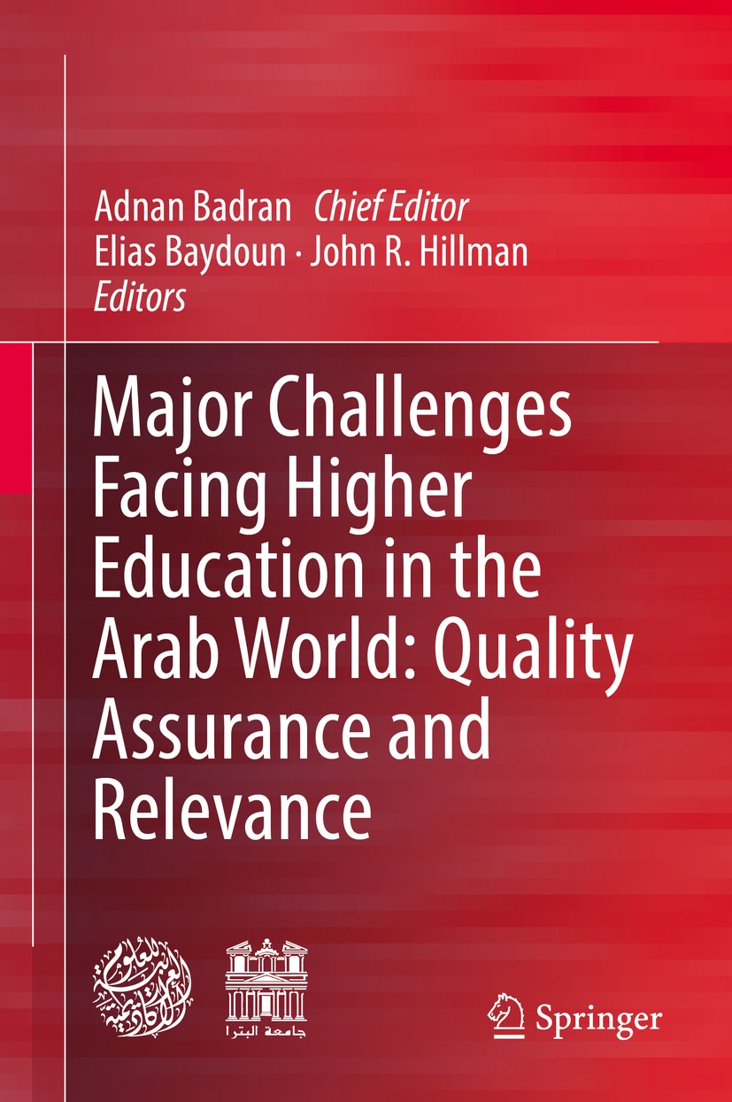 Titlebook: Major Challenges Facing Higher Education in the Arab World: Quality Assurance and Relevance; Adnan Badran (Chief Editor),Elias Baydoun,Joh Titlebook: Major Challenges Facing Higher Education in the Arab World: Quality Assurance and Relevance; Adnan Badran (Chief Editor),Elias Baydoun,Joh