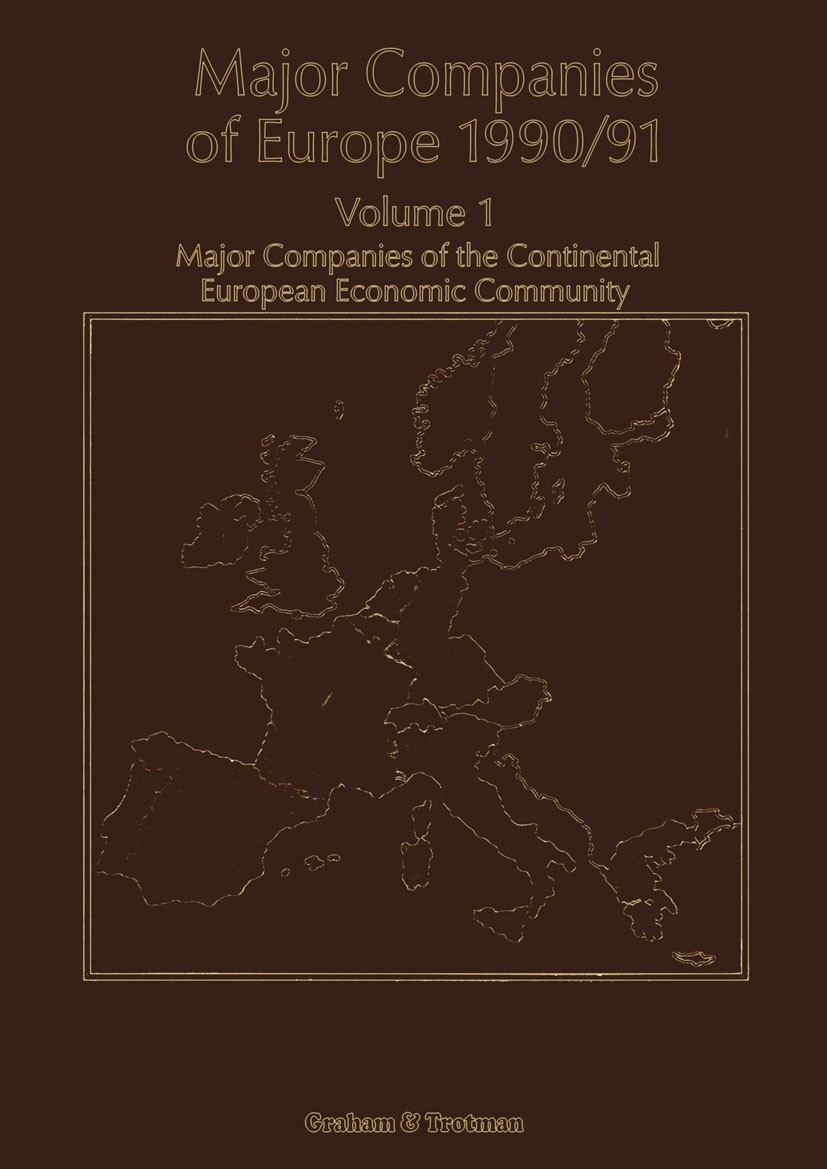 Titlebook: Major Companies of Europe 1990/91; Volume 1 Major Compa R. M. Whiteside,A. Wilson,C. P. Wilson Book 1990 Graham & Trotman Limited 1990 Asia Titlebook: Major Companies of Europe 1990/91; Volume 1 Major Compa R. M. Whiteside,A. Wilson,C. P. Wilson Book 1990 Graham & Trotman Limited 1990 Asia