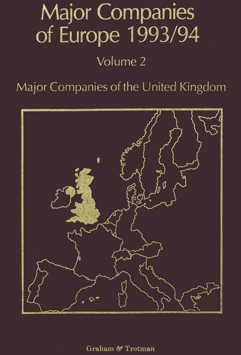 Titlebook: Major Companies of Europe 1993/94; Volume 2 Major Compa R. M. Whiteside,A. Wilson,C. P. Wilson Book 1993 Graham & Trotman Limited 1993 Euro Titlebook: Major Companies of Europe 1993/94; Volume 2 Major Compa R. M. Whiteside,A. Wilson,C. P. Wilson Book 1993 Graham & Trotman Limited 1993 Euro