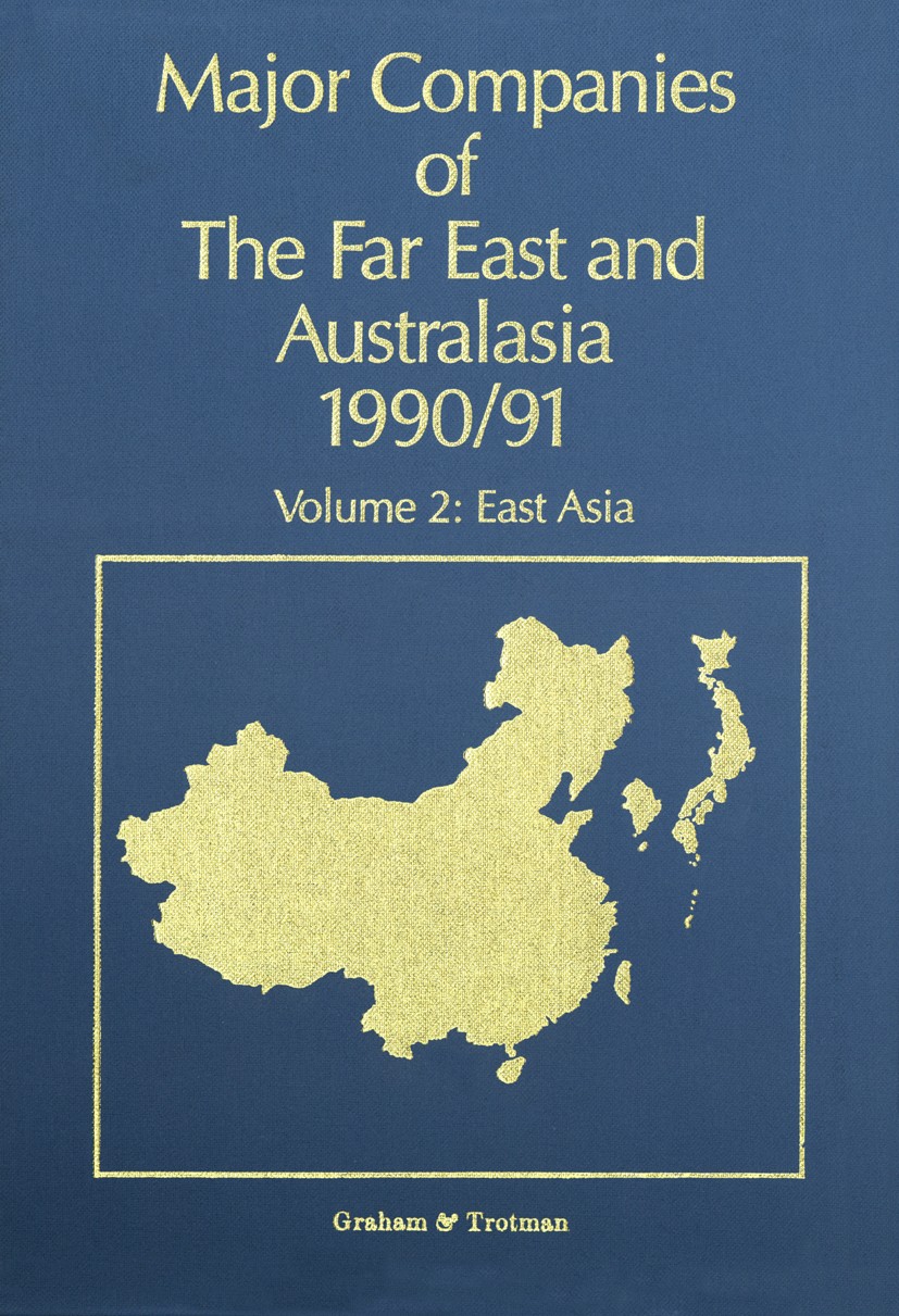 Titlebook: Major Companies of The Far East and Australasia 1990/91; Volume 2: East Asia Jennifer L. Carr Book 1990 Graham & Trotman Limited 1990 Asia. Titlebook: Major Companies of The Far East and Australasia 1990/91; Volume 2: East Asia Jennifer L. Carr Book 1990 Graham & Trotman Limited 1990 Asia.