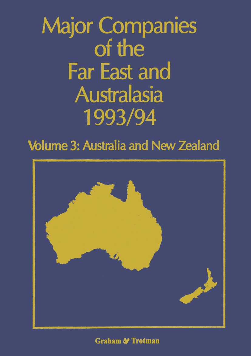 Titlebook: Major Companies of The Far East and Australasia 1993/94; Volume 3: Australia Jennifer L. Carr Book 1993 Graham & Trotman Limited 1993 Asia Titlebook: Major Companies of The Far East and Australasia 1993/94; Volume 3: Australia Jennifer L. Carr Book 1993 Graham & Trotman Limited 1993 Asia