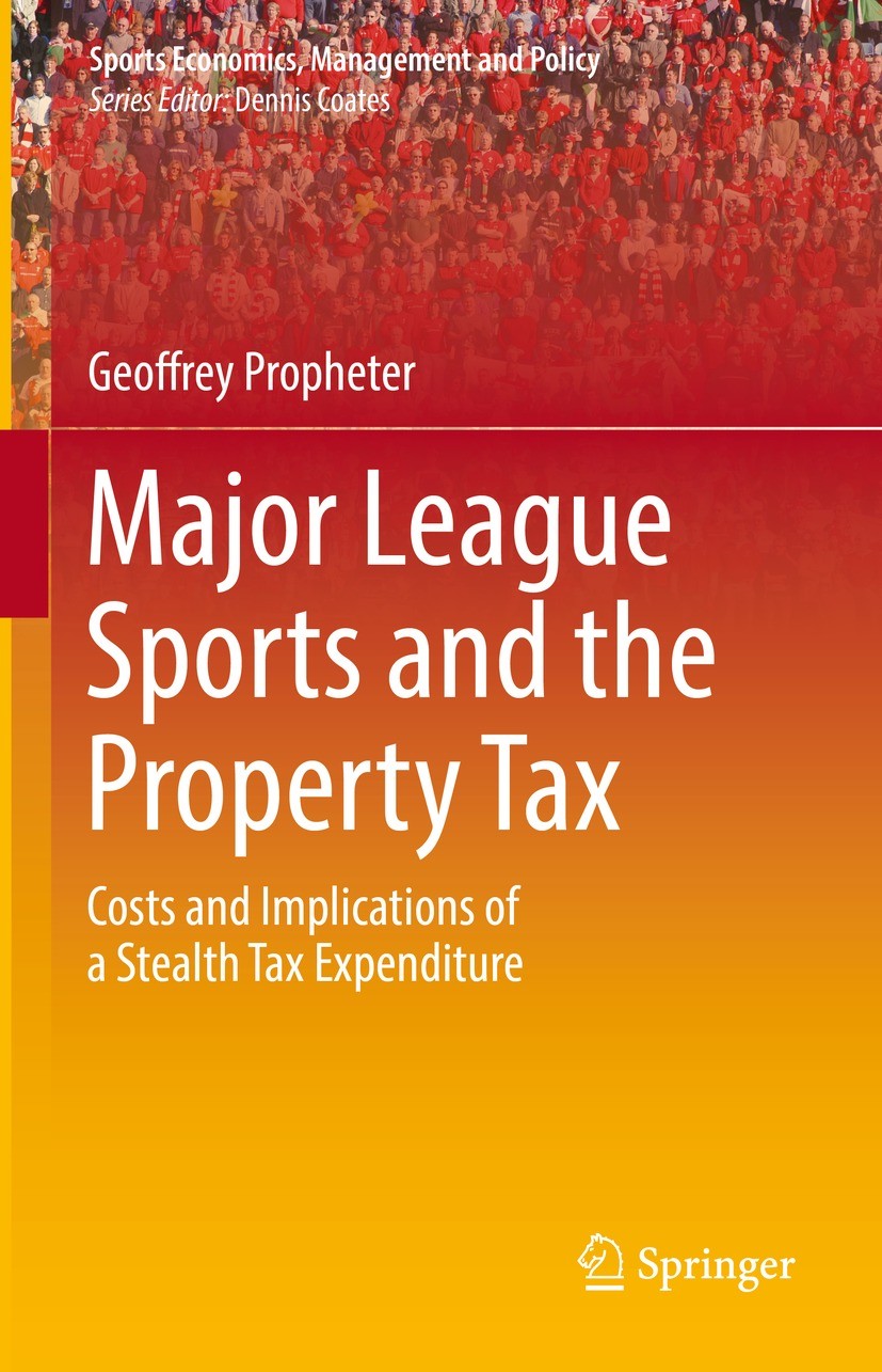 Titlebook: Major League Sports and the Property Tax; Costs and Implicatio Geoffrey Propheter Book 2022 The Editor(s) (if applicable) and The Author(s) Titlebook: Major League Sports and the Property Tax; Costs and Implicatio Geoffrey Propheter Book 2022 The Editor(s) (if applicable) and The Author(s)