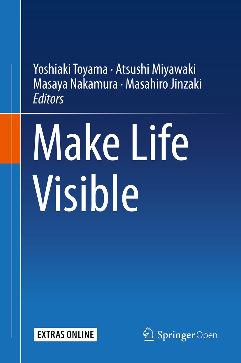 Titlebook: Make Life Visible; Yoshiaki Toyama,Atsushi Miyawaki,Masahiro Jinzaki Conference proceedings‘‘‘‘‘‘‘‘ 2020 The Editor(s) (if applicable) and Titlebook: Make Life Visible; Yoshiaki Toyama,Atsushi Miyawaki,Masahiro Jinzaki Conference proceedings‘‘‘‘‘‘‘‘ 2020 The Editor(s) (if applicable) and
