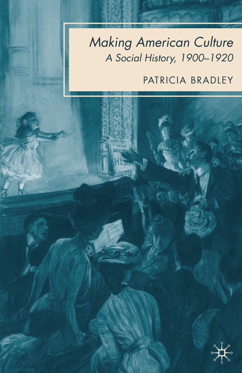 Titlebook: Making American Culture; A Social History, 19 Patricia Bradley Book 2009 Patricia Bradley 2009 cultural history.culture.film.Social and Cul Titlebook: Making American Culture; A Social History, 19 Patricia Bradley Book 2009 Patricia Bradley 2009 cultural history.culture.film.Social and Cul