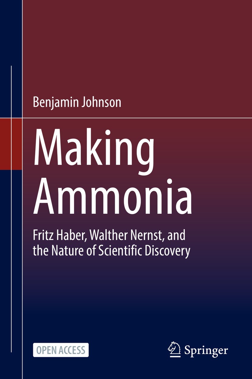 Titlebook: Making Ammonia; Fritz Haber, Walther Benjamin Johnson Book‘‘‘‘‘‘‘‘ 2022 The Editor(s) (if applicable) and The Author(s) 2022 Open Access.Fr Titlebook: Making Ammonia; Fritz Haber, Walther Benjamin Johnson Book‘‘‘‘‘‘‘‘ 2022 The Editor(s) (if applicable) and The Author(s) 2022 Open Access.Fr