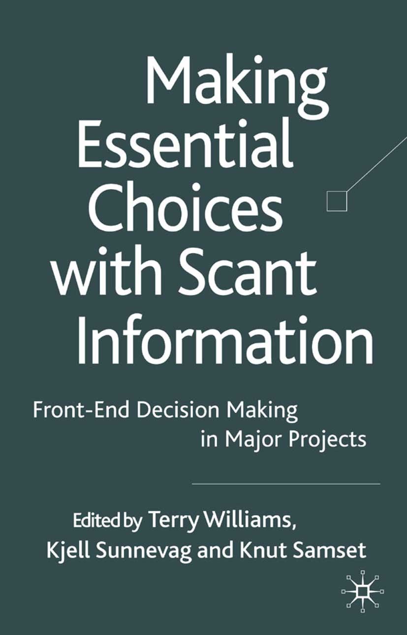 Titlebook: Making Essential Choices with Scant Information; Front-End Decision M Terry M. Williams (Professor of Management Science Book 2009 Palgrave Titlebook: Making Essential Choices with Scant Information; Front-End Decision M Terry M. Williams (Professor of Management Science Book 2009 Palgrave