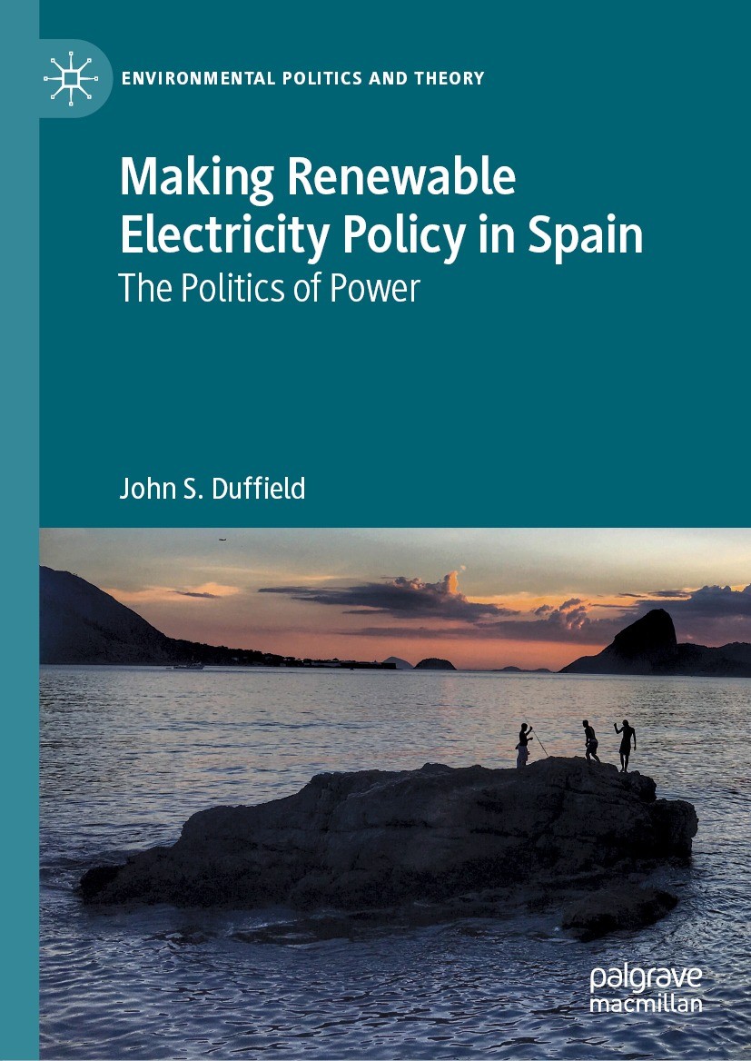 Titlebook: Making Renewable Electricity Policy in Spain; The Politics of Powe John S. Duffield Book 2021 The Editor(s) (if applicable) and The Author( Titlebook: Making Renewable Electricity Policy in Spain; The Politics of Powe John S. Duffield Book 2021 The Editor(s) (if applicable) and The Author(