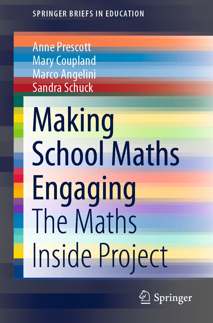 Titlebook: Making School Maths Engaging; The Maths Inside Pro Anne Prescott,Mary Coupland,Sandra Schuck Book 2020 The Author(s), under exclusive licen Titlebook: Making School Maths Engaging; The Maths Inside Pro Anne Prescott,Mary Coupland,Sandra Schuck Book 2020 The Author(s), under exclusive licen