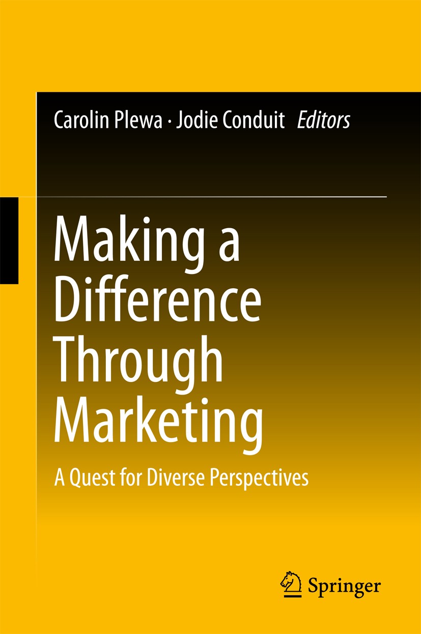 Titlebook: Making a Difference Through Marketing; A Quest for Diverse Carolin Plewa,Jodie Conduit Book 2016 Springer Science+Business Media Singapore Titlebook: Making a Difference Through Marketing; A Quest for Diverse Carolin Plewa,Jodie Conduit Book 2016 Springer Science+Business Media Singapore