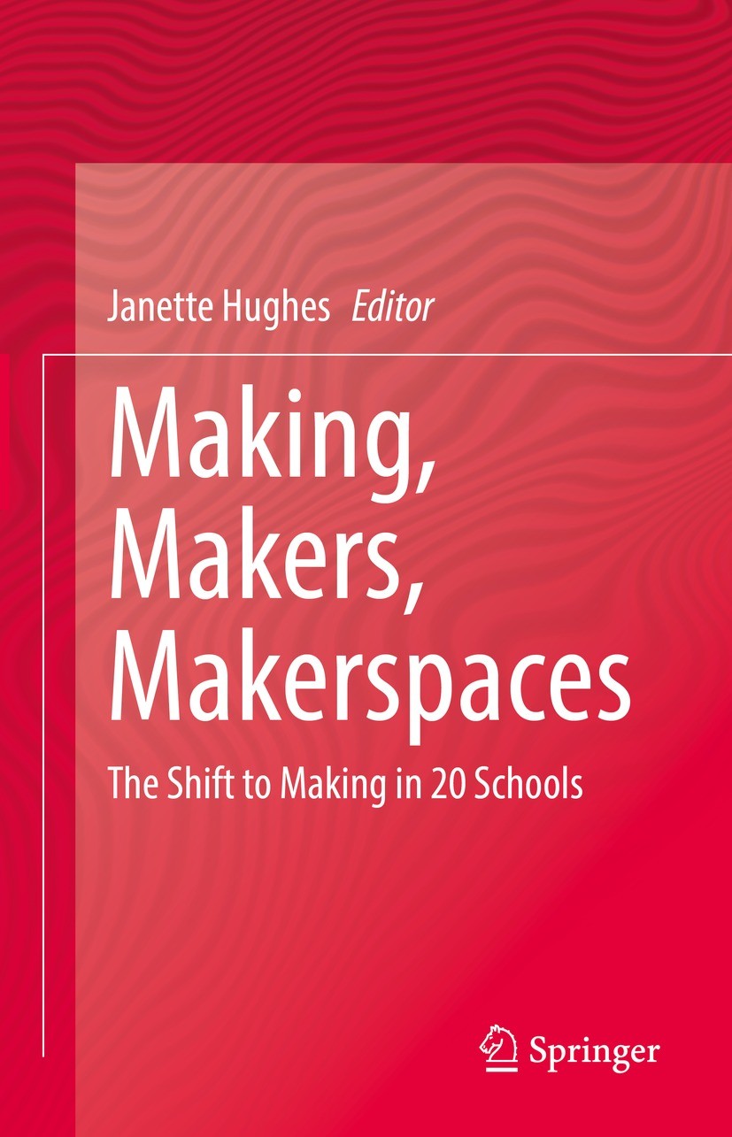 Titlebook: Making, Makers, Makerspaces; The Shift to Making Janette Hughes Book 2022 The Editor(s) (if applicable) and The Author(s), under exclusive Titlebook: Making, Makers, Makerspaces; The Shift to Making Janette Hughes Book 2022 The Editor(s) (if applicable) and The Author(s), under exclusive