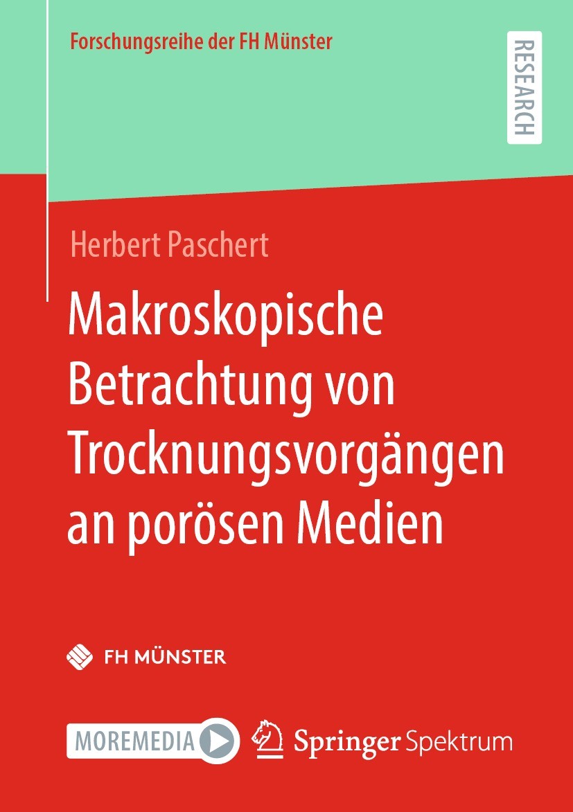 Titlebook: Makroskopische Betrachtung von Trocknungsvorgängen an porösen Medien; Herbert Paschert Book 2023 Der/die Herausgeber bzw. der/die Autor(en Titlebook: Makroskopische Betrachtung von Trocknungsvorgängen an porösen Medien; Herbert Paschert Book 2023 Der/die Herausgeber bzw. der/die Autor(en