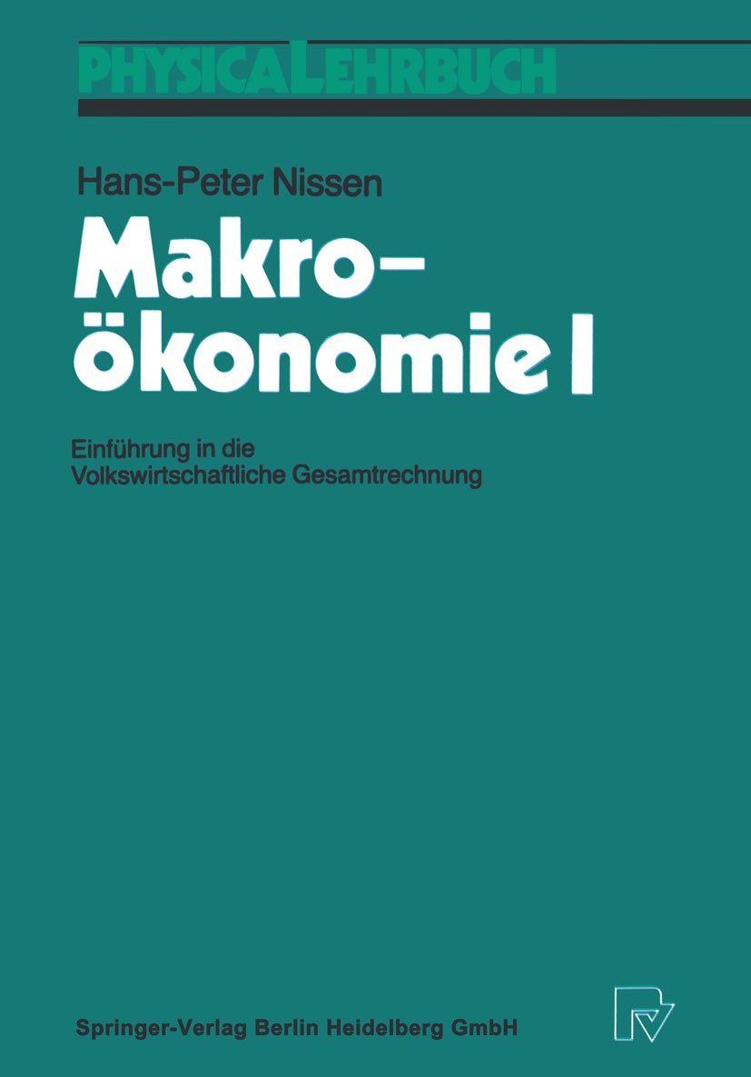 Titlebook: Makroökonomie I; Einführung in die Vo Hans-Peter Nissen Textbook 19891st edition Springer-Verlag Berlin Heidelberg 1989 Einkommen.Einkommen Titlebook: Makroökonomie I; Einführung in die Vo Hans-Peter Nissen Textbook 19891st edition Springer-Verlag Berlin Heidelberg 1989 Einkommen.Einkommen