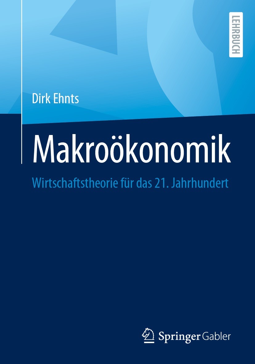 Titlebook: Makroökonomik; Wirtschaftstheorie f Dirk Ehnts Textbook 2023 Der/die Herausgeber bzw. der/die Autor(en), exklusiv lizenziert an Springer Fa Titlebook: Makroökonomik; Wirtschaftstheorie f Dirk Ehnts Textbook 2023 Der/die Herausgeber bzw. der/die Autor(en), exklusiv lizenziert an Springer Fa