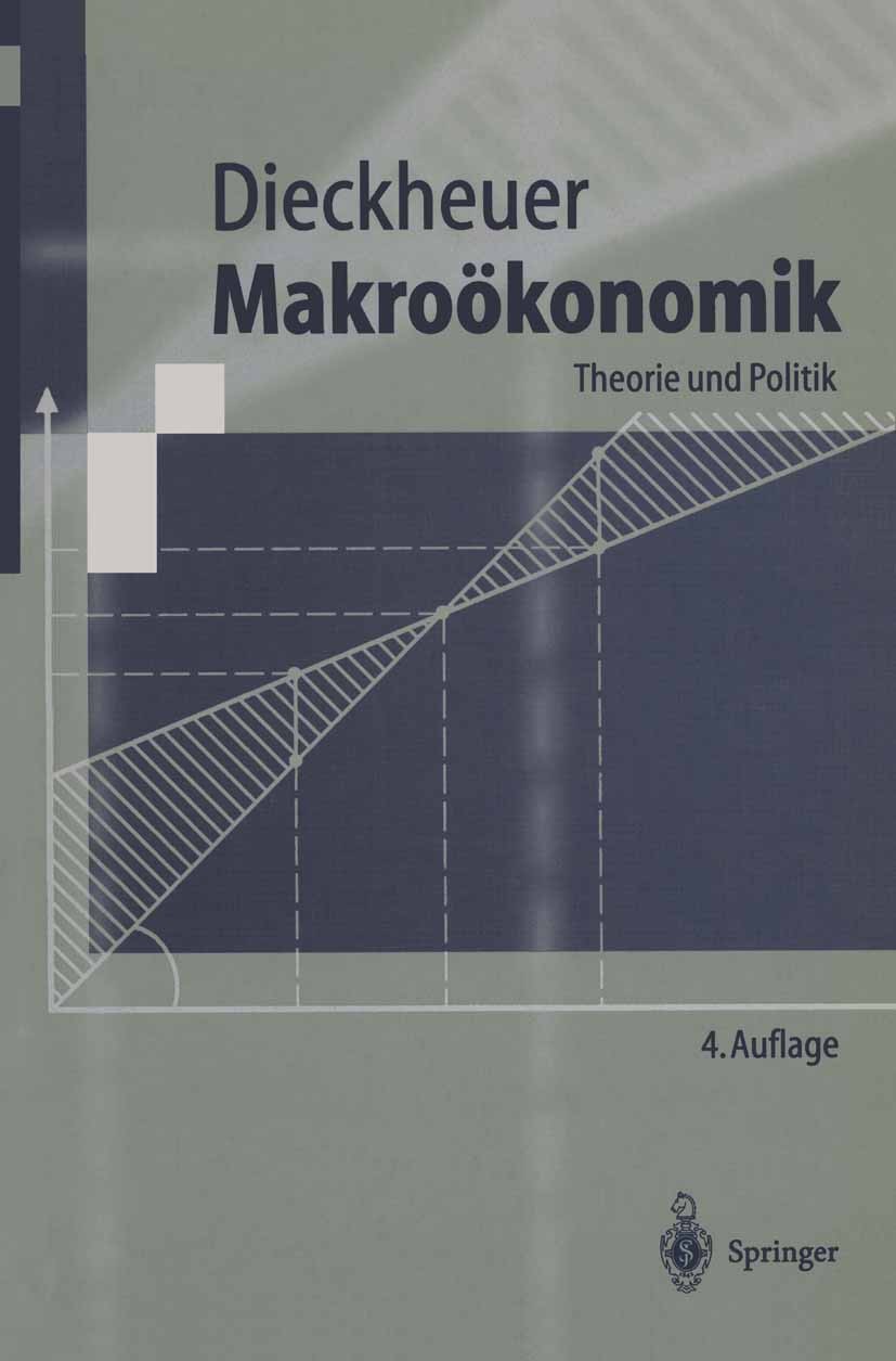 Titlebook: Makroökonomik; Theorie und Politik Gustav Dieckheuer Textbook 20014th edition Springer-Verlag Berlin Heidelberg 2001 Beschäftigung.Beschäft Titlebook: Makroökonomik; Theorie und Politik Gustav Dieckheuer Textbook 20014th edition Springer-Verlag Berlin Heidelberg 2001 Beschäftigung.Beschäft