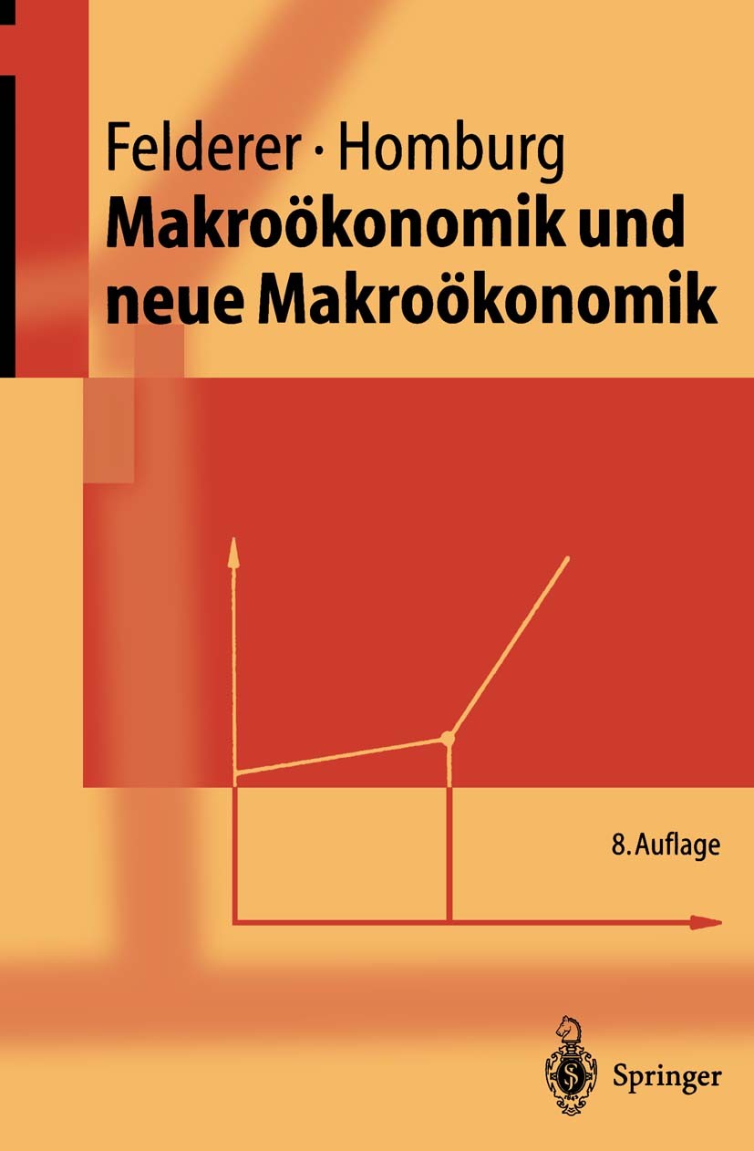 Titlebook: Makroökonomik und neue Makroökonomik; Bernhard Felderer,Stefan Homburg Textbook 20038th edition Springer-Verlag Berlin Heidelberg 2003 Arb Titlebook: Makroökonomik und neue Makroökonomik; Bernhard Felderer,Stefan Homburg Textbook 20038th edition Springer-Verlag Berlin Heidelberg 2003 Arb