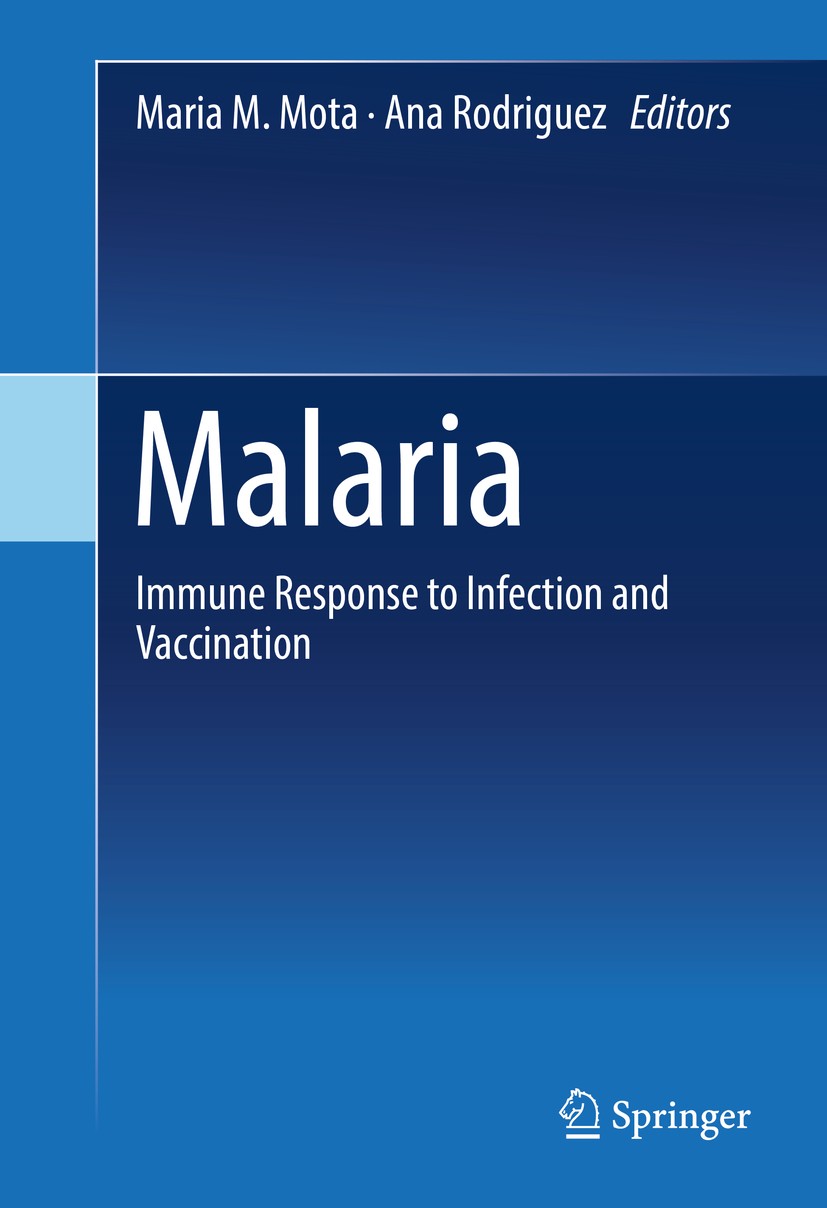 Titlebook: Malaria; Immune Response to I Maria M. Mota,Ana Rodriguez Book 2017 Springer International Publishing Switzerland 2017 Immunology.Malaria.P Titlebook: Malaria; Immune Response to I Maria M. Mota,Ana Rodriguez Book 2017 Springer International Publishing Switzerland 2017 Immunology.Malaria.P