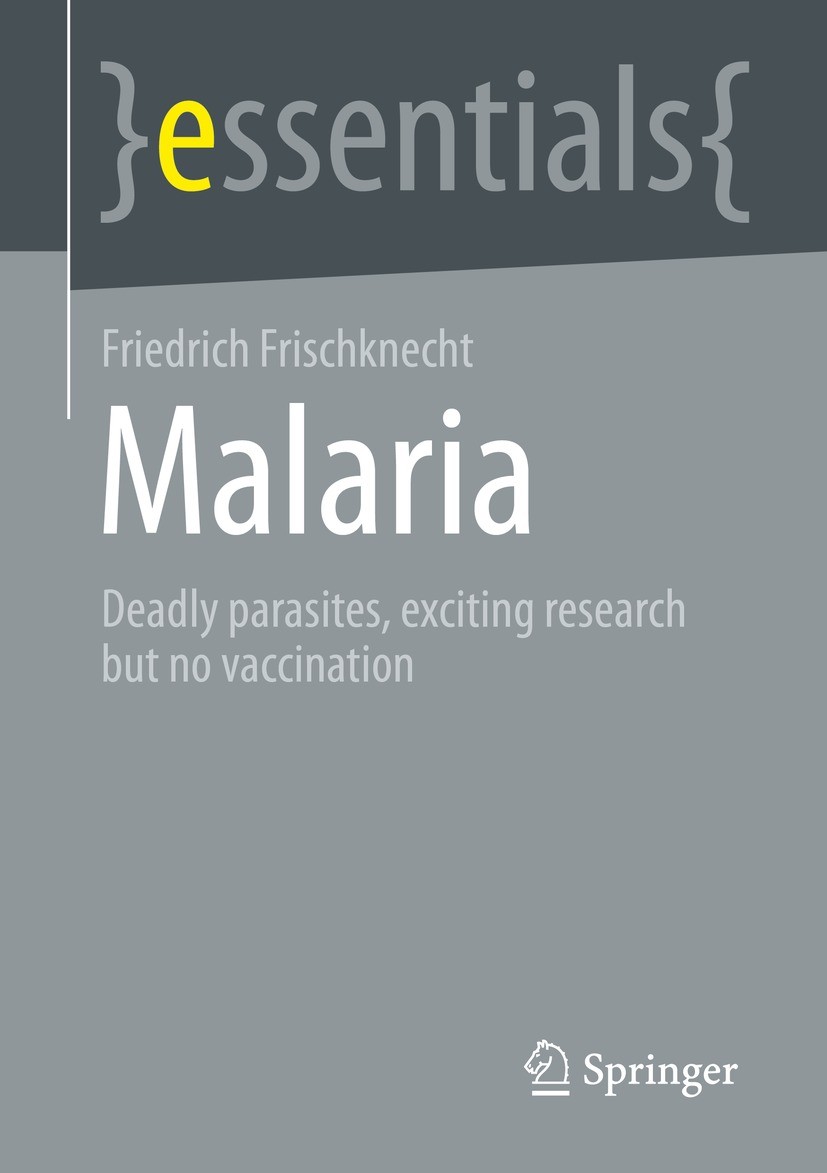 Titlebook: Malaria; Deadly parasites, ex Friedrich Frischknecht Book 2023 The Editor(s) (if applicable) and The Author(s), under exclusive license to Titlebook: Malaria; Deadly parasites, ex Friedrich Frischknecht Book 2023 The Editor(s) (if applicable) and The Author(s), under exclusive license to