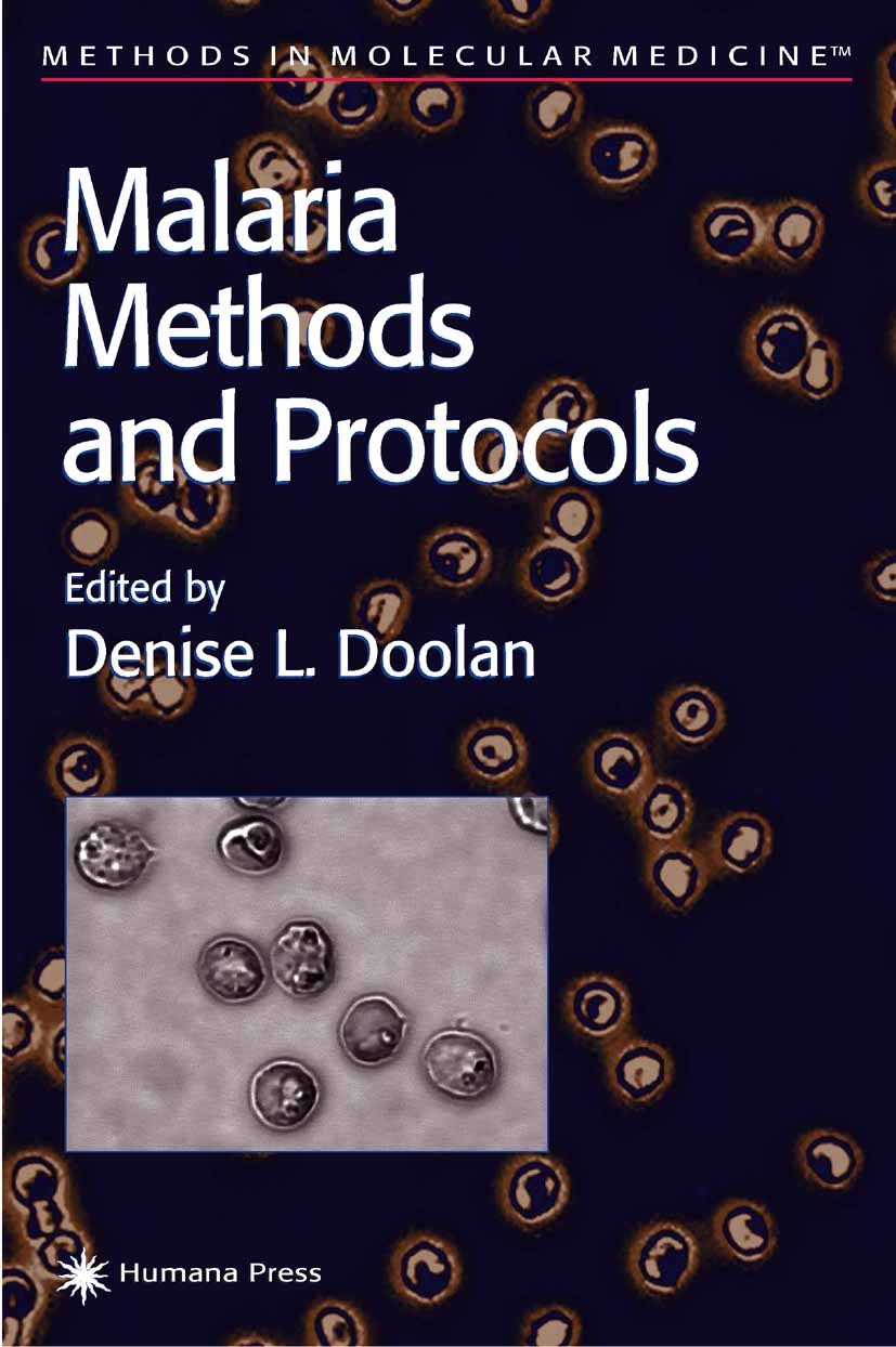 Titlebook: Malaria Methods and Protocols; Denise L. Doolan Book 2002 Humana Press 2002 infectious diseases Titlebook: Malaria Methods and Protocols; Denise L. Doolan Book 2002 Humana Press 2002 infectious diseases