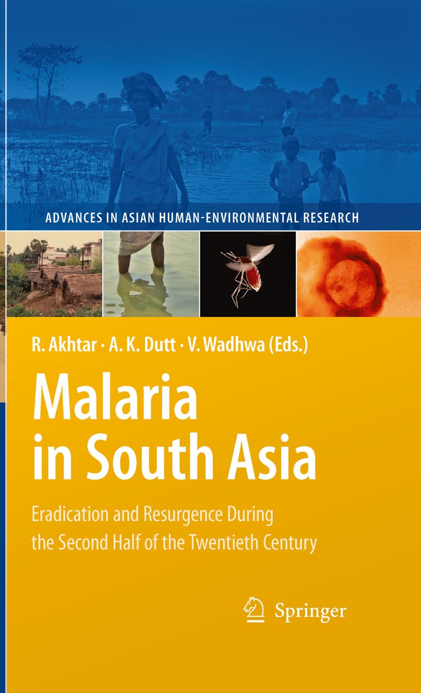 Titlebook: Malaria in South Asia; Eradication and Resu Rais‘Akhtar,Ashok K. Dutt,Vandana‘Wadhwa Book 2010 Springer Science+Business Media B.V. 2010 So Titlebook: Malaria in South Asia; Eradication and Resu Rais‘Akhtar,Ashok K. Dutt,Vandana‘Wadhwa Book 2010 Springer Science+Business Media B.V. 2010 So