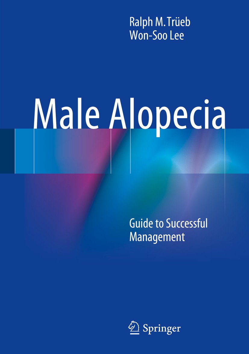 Titlebook: Male Alopecia; Guide to Successful Ralph M. Trüeb,Won-Soo Lee Book 2014 Springer International Publishing Switzerland 2014 Hair aging.Hair Titlebook: Male Alopecia; Guide to Successful Ralph M. Trüeb,Won-Soo Lee Book 2014 Springer International Publishing Switzerland 2014 Hair aging.Hair