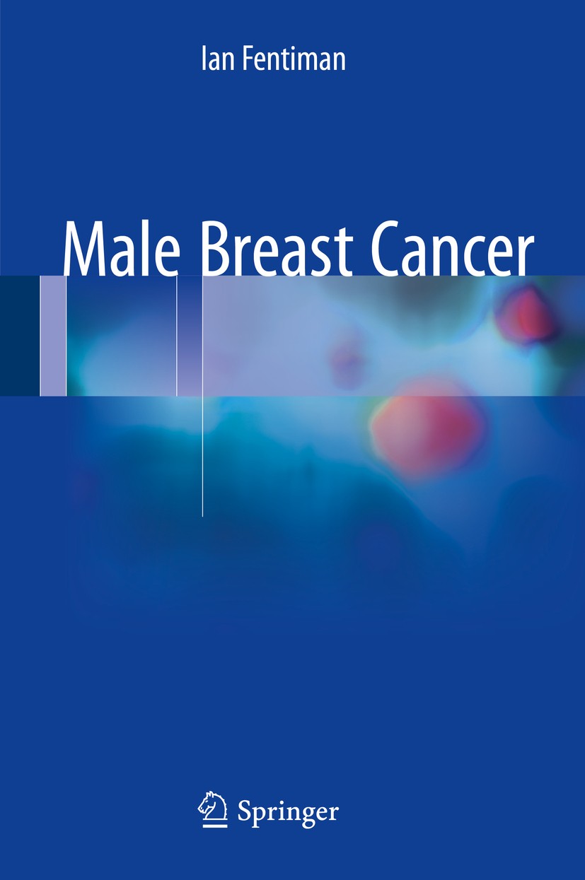 Titlebook: Male Breast Cancer; Ian Fentiman Book 2017 Springer International Publishing Switzerland 2017 Breast cancer.Surgery.Oncology.Genetics.MBC. Titlebook: Male Breast Cancer; Ian Fentiman Book 2017 Springer International Publishing Switzerland 2017 Breast cancer.Surgery.Oncology.Genetics.MBC.
