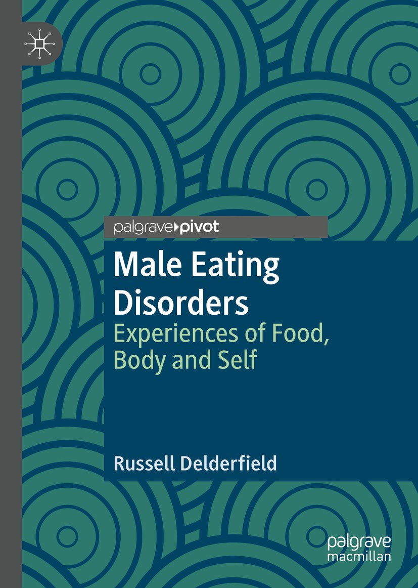 Titlebook: Male Eating Disorders; Experiences of Food, Russell Delderfield Book 2018 The Editor(s) (if applicable) and The Author(s), under exclusive Titlebook: Male Eating Disorders; Experiences of Food, Russell Delderfield Book 2018 The Editor(s) (if applicable) and The Author(s), under exclusive