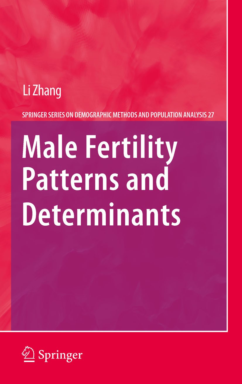 Titlebook: Male Fertility Patterns and Determinants; Li Zhang Book 2011 Springer Science+Business Media B.V. 2011 Demographic and Health Surveys.Demo Titlebook: Male Fertility Patterns and Determinants; Li Zhang Book 2011 Springer Science+Business Media B.V. 2011 Demographic and Health Surveys.Demo
