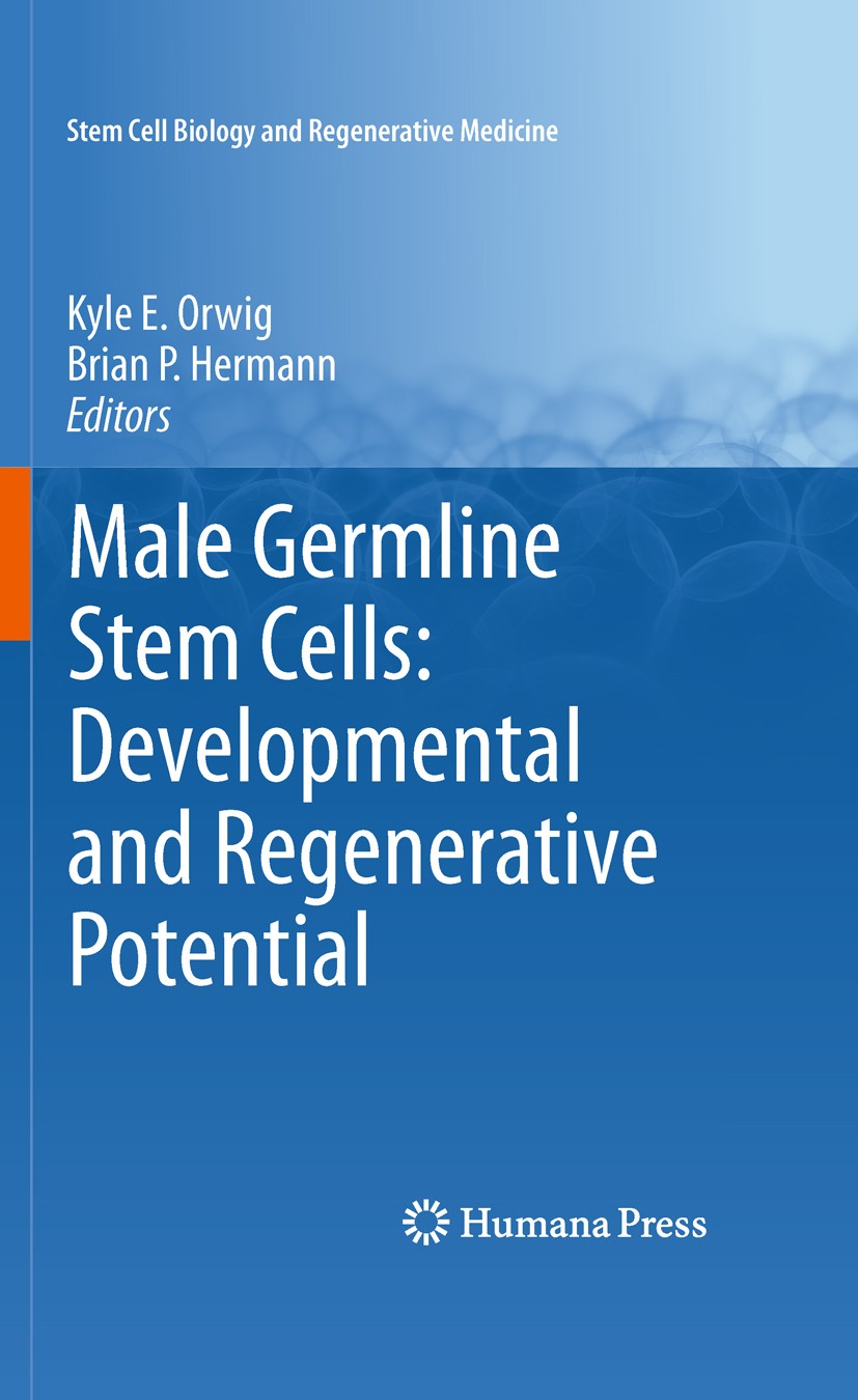 Titlebook: Male Germline Stem Cells: Developmental and Regenerative Potential; Kyle E. Orwig,Brian P. Hermann Book 2011 Springer Science + Business M Titlebook: Male Germline Stem Cells: Developmental and Regenerative Potential; Kyle E. Orwig,Brian P. Hermann Book 2011 Springer Science + Business M