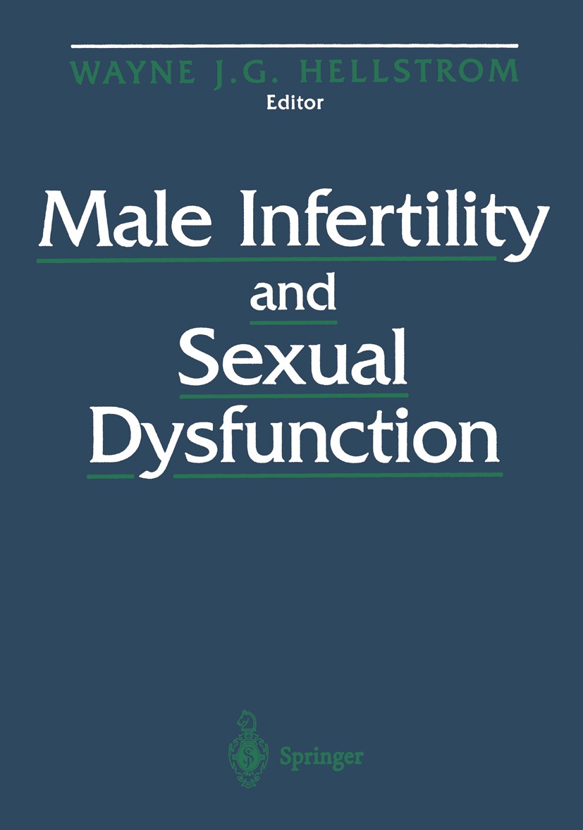 Titlebook: Male Infertility and Sexual Dysfunction; Wayne J. G. Hellstrom (Associate Professor Urology Book 1997 Springer Science+Business Media New Titlebook: Male Infertility and Sexual Dysfunction; Wayne J. G. Hellstrom (Associate Professor Urology Book 1997 Springer Science+Business Media New
