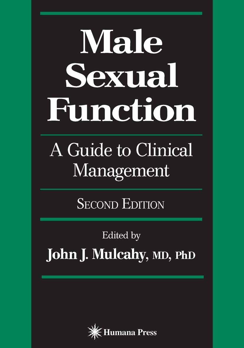 Titlebook: Male Sexual Function; A Guide to Clinical John J. Mulcahy Book 2006Latest edition Humana Press 2006 erectile dysfunction.hormone.physiolog Titlebook: Male Sexual Function; A Guide to Clinical John J. Mulcahy Book 2006Latest edition Humana Press 2006 erectile dysfunction.hormone.physiolog