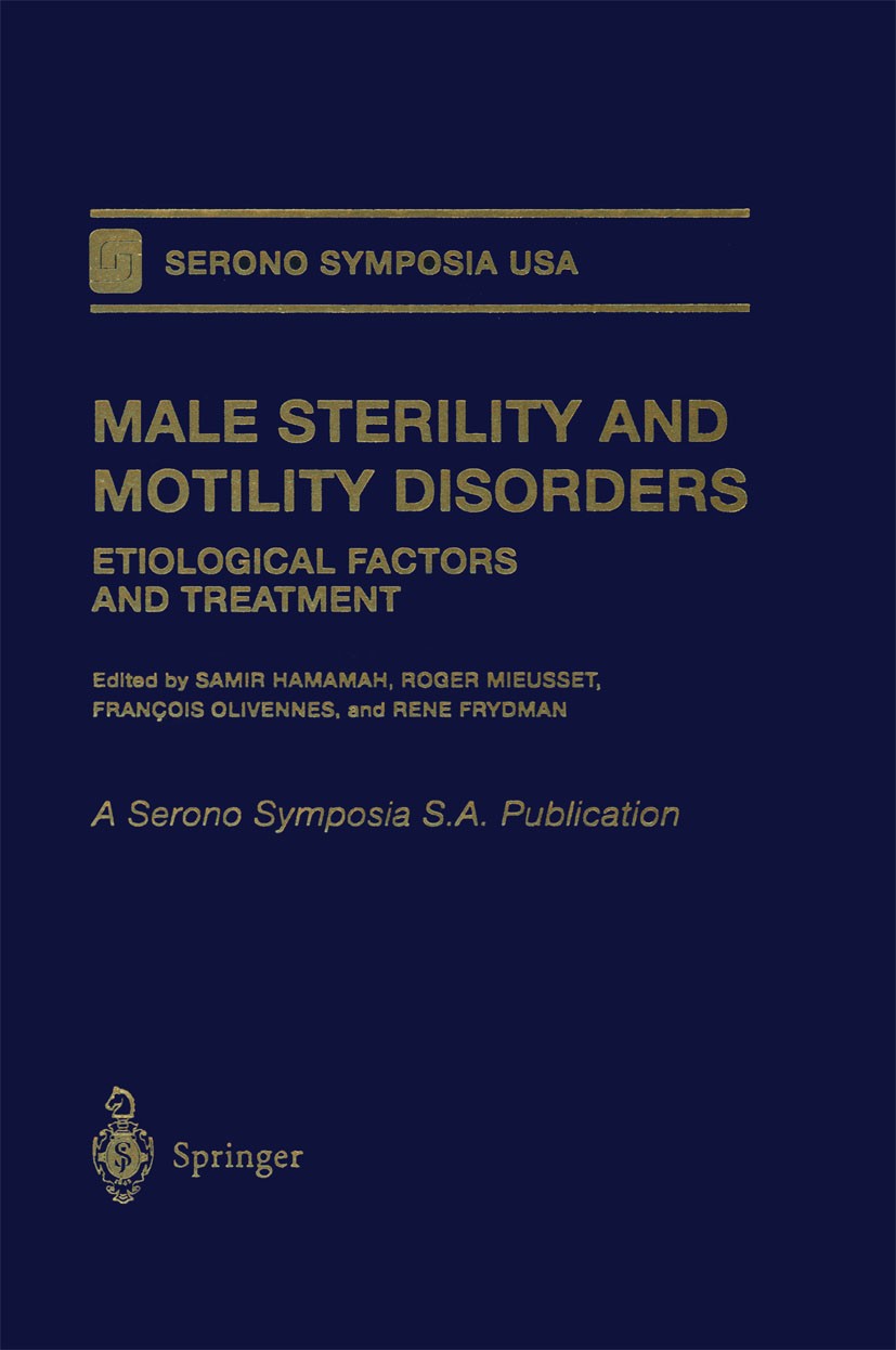 Titlebook: Male Sterility and Motility Disorders; Etiological Factors Samir Hamamah,François Olivennes,René Frydman Book 1999 Springer-Verlag New Yor Titlebook: Male Sterility and Motility Disorders; Etiological Factors Samir Hamamah,François Olivennes,René Frydman Book 1999 Springer-Verlag New Yor