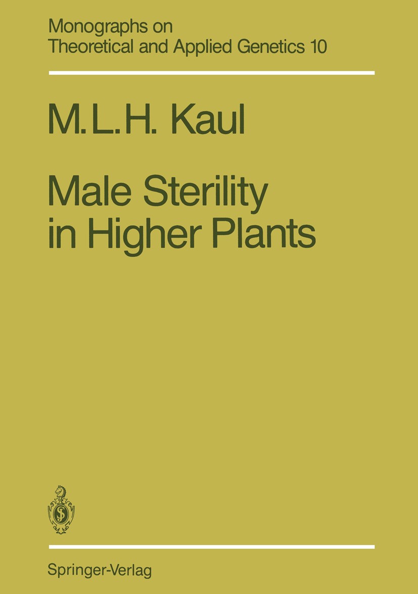Titlebook: Male Sterility in Higher Plants; Mohan L. H. Kaul Book 1988 Springer-Verlag Berlin Heidelberg 1988 Chenopodiaceae.Compositae.Ericaceae.Eup Titlebook: Male Sterility in Higher Plants; Mohan L. H. Kaul Book 1988 Springer-Verlag Berlin Heidelberg 1988 Chenopodiaceae.Compositae.Ericaceae.Eup