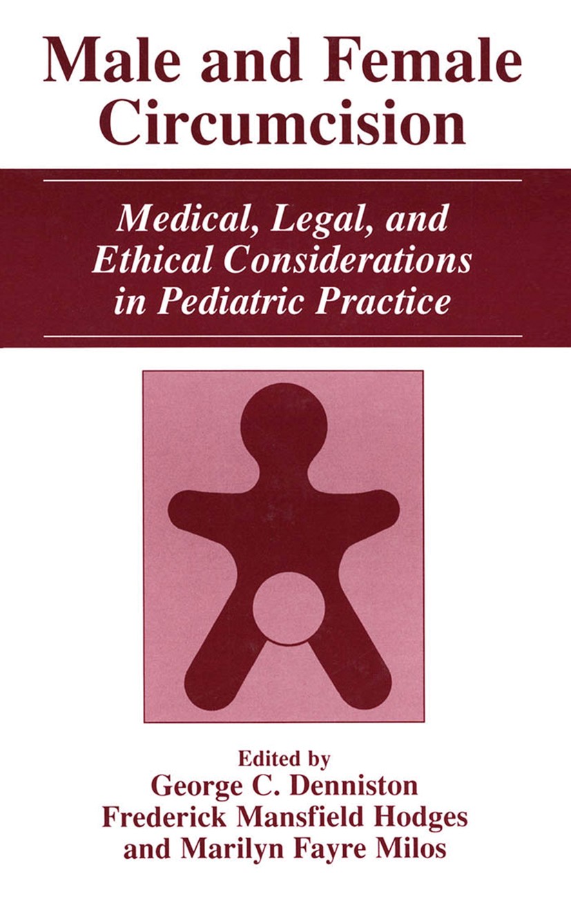 Titlebook: Male and Female Circumcision; Medical, Legal, and George C. Denniston,Frederick Mansfield Hodges,Mar Book 1999 Springer Science+Business M Titlebook: Male and Female Circumcision; Medical, Legal, and George C. Denniston,Frederick Mansfield Hodges,Mar Book 1999 Springer Science+Business M