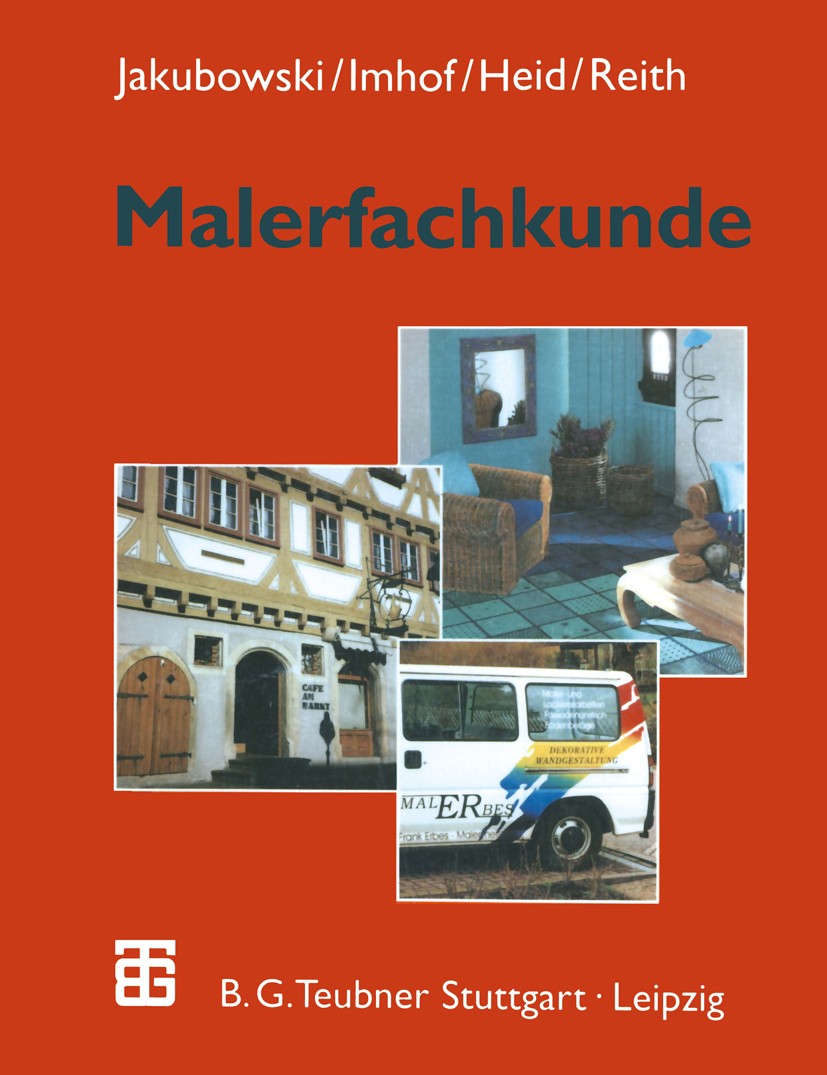 Titlebook: Malerfachkunde; Wolfgang Imhof (Oberstudiendirektor i. R.),Helmuth Textbook 1999Latest edition Vieweg+Teubner Verlag | Springer Fachmedien Titlebook: Malerfachkunde; Wolfgang Imhof (Oberstudiendirektor i. R.),Helmuth Textbook 1999Latest edition Vieweg+Teubner Verlag | Springer Fachmedien