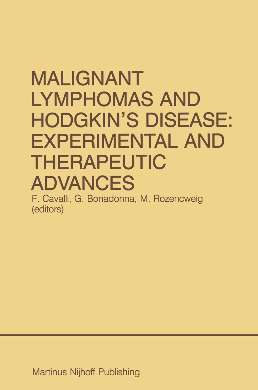 Titlebook: Malignant Lymphomas and Hodgkin’s Disease: Experimental and Therapeutic Advances; Proceedings of the S Franco Cavalli,G. Bonadonna,Marcel R Titlebook: Malignant Lymphomas and Hodgkin’s Disease: Experimental and Therapeutic Advances; Proceedings of the S Franco Cavalli,G. Bonadonna,Marcel R