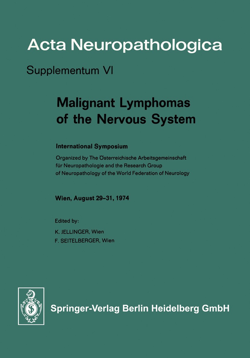 Titlebook: Malignant Lymphomas of the Nervous System; International Sympos K. Jellinger,F. Seitelberger Book 1975 Springer-Verlag Berlin Heidelberg 19 Titlebook: Malignant Lymphomas of the Nervous System; International Sympos K. Jellinger,F. Seitelberger Book 1975 Springer-Verlag Berlin Heidelberg 19