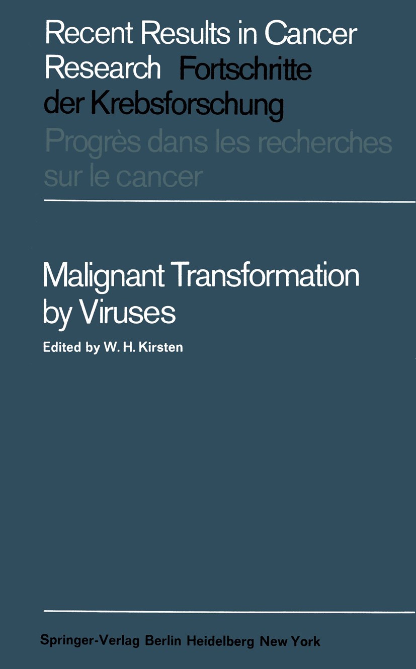 Titlebook: Malignant Transformation by Viruses; W. H. Kirsten Book 1966 Springer Science+Business Media New York 1966 Viruses.cancer.genetics.growth. Titlebook: Malignant Transformation by Viruses; W. H. Kirsten Book 1966 Springer Science+Business Media New York 1966 Viruses.cancer.genetics.growth.