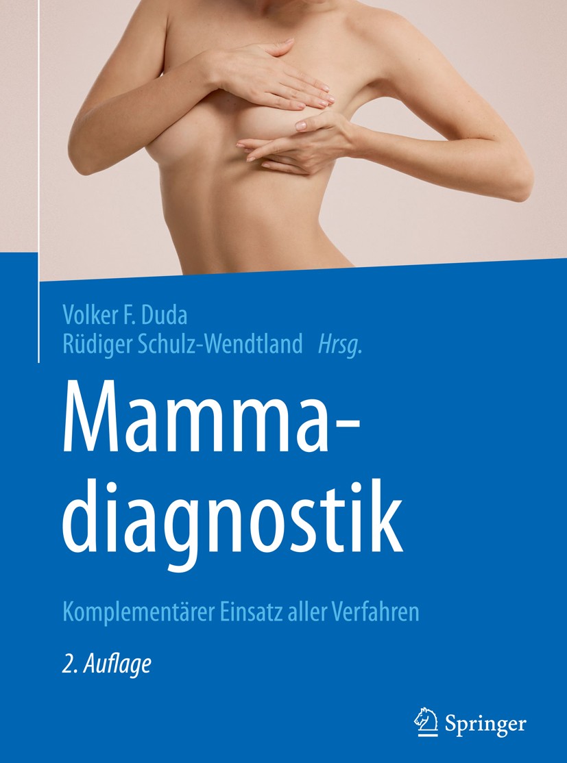 Titlebook: Mammadiagnostik; Komplementärer Einsa Volker F. Duda,Rüdiger Schulz-Wendtland Book 2017Latest edition Springer-Verlag GmbH Deutschland 2017 Titlebook: Mammadiagnostik; Komplementärer Einsa Volker F. Duda,Rüdiger Schulz-Wendtland Book 2017Latest edition Springer-Verlag GmbH Deutschland 2017