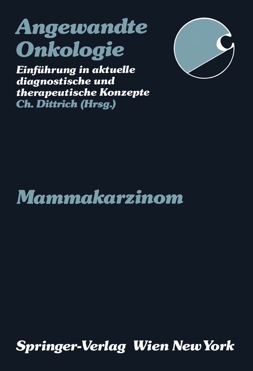 Titlebook: Mammakarzinom; Gabriela Berlakovich,Claudia Hausmaninger,Christop Book 1992 Springer-Verlag Wien 1992 Brachytherapie.Chemotherapie.Diagnos Titlebook: Mammakarzinom; Gabriela Berlakovich,Claudia Hausmaninger,Christop Book 1992 Springer-Verlag Wien 1992 Brachytherapie.Chemotherapie.Diagnos