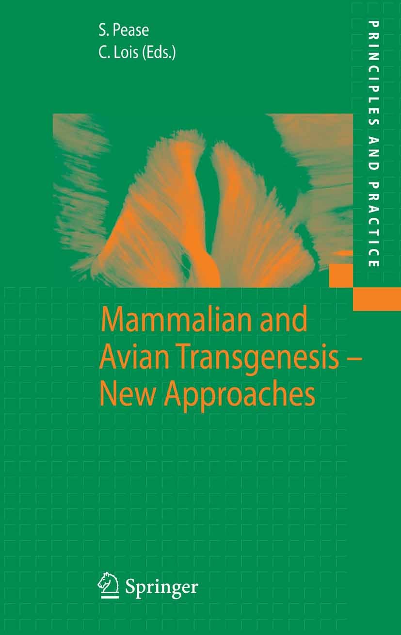 Titlebook: Mammalian and Avian Transgenesis - New Approaches; Shirley Pease,Carlos Lois Book 2006 Springer-Verlag Berlin Heidelberg 2006 DNA.Lentivir Titlebook: Mammalian and Avian Transgenesis - New Approaches; Shirley Pease,Carlos Lois Book 2006 Springer-Verlag Berlin Heidelberg 2006 DNA.Lentivir
